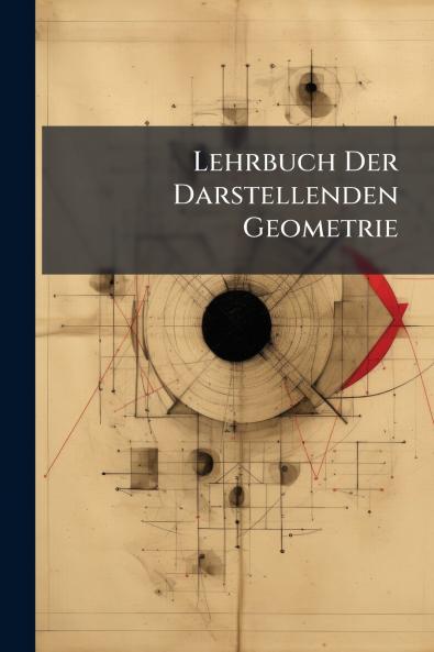 Lehrbuch Der Darstellenden Geometrie