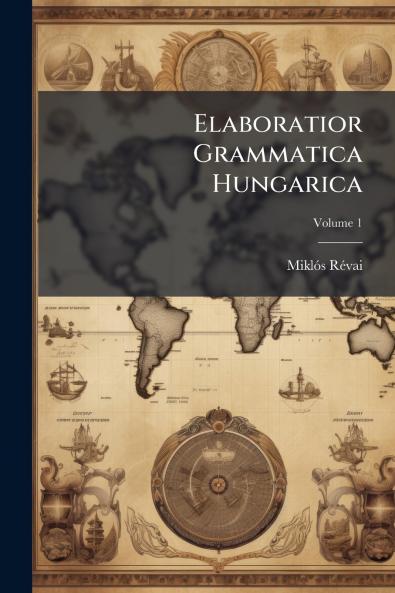 Elaboratior Grammatica Hungarica