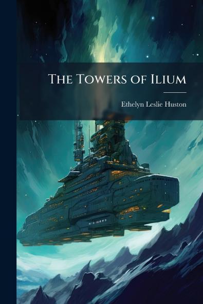 The Towers of Ilium