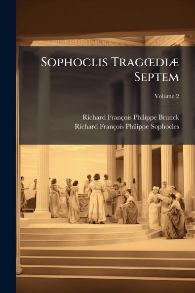 Sophoclis Tragœdiæ Septem