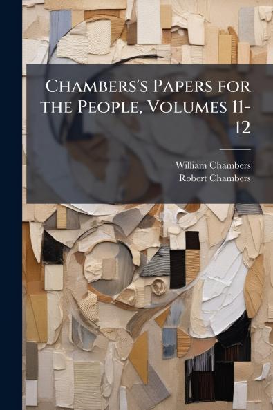 Chambers's Papers for the People Volumes 11-12