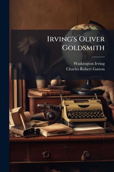 Irving's Oliver Goldsmith