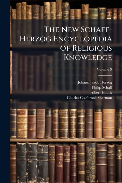 The New Schaff-Herzog Encyclopedia of Religious Knowledge