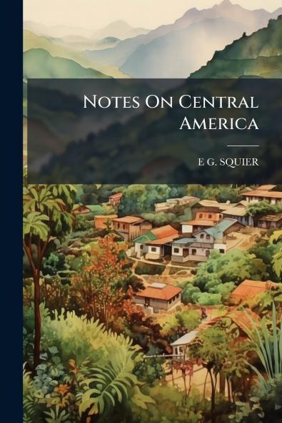 Notes On Central America