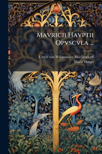 Mavricii Havptii Opvscvla ...