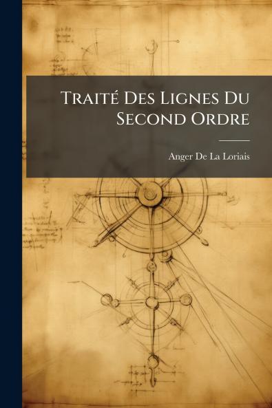 Traité Des Lignes Du Second Ordre