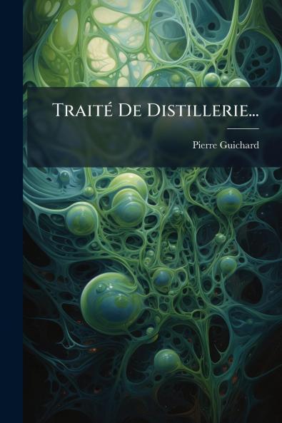 Traité De Distillerie...