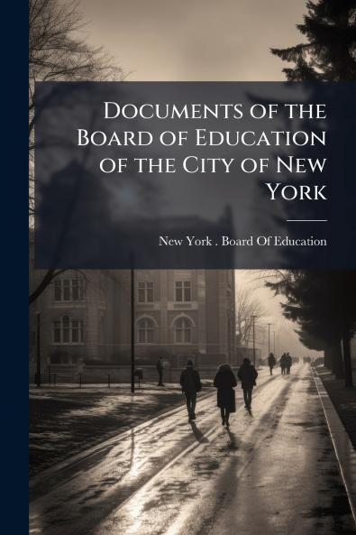 Documents of the Board of Education of the City of New York