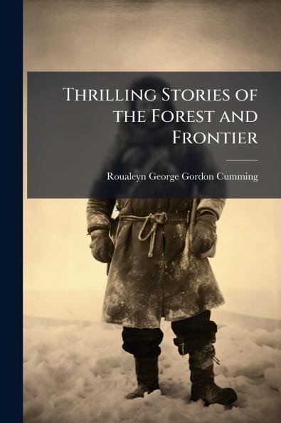 Thrilling Stories of the Forest and Frontier