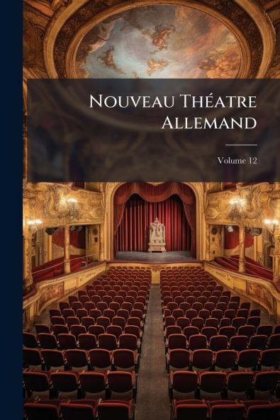 Nouveau Théatre Allemand; Volume 12