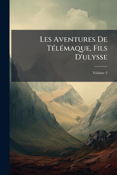 Les Aventures De Télémaque Fils D'ulysse; Volume 2