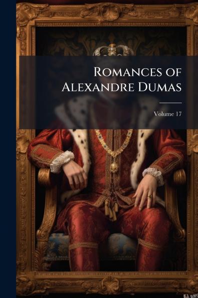 Romances of Alexandre Dumas