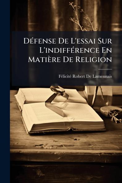 Défense De L'essai Sur L'indifférence En Matière De Religion