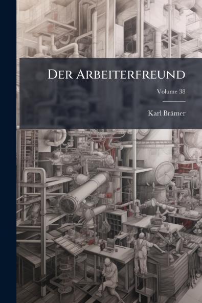 Der Arbeiterfreund; Volume 38