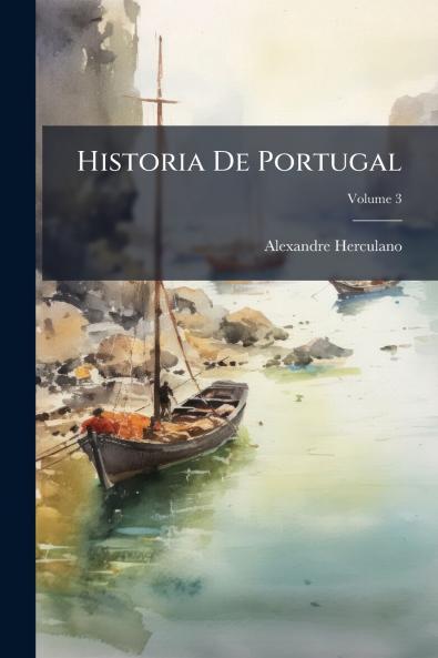 Historia De Portugal; Volume 3