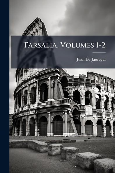 Farsalia Volumes 1-2