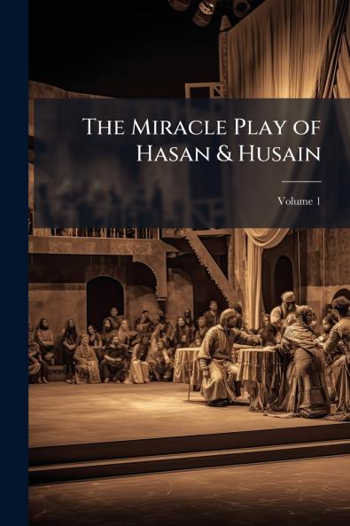 The Miracle Play of Hasan & Husain