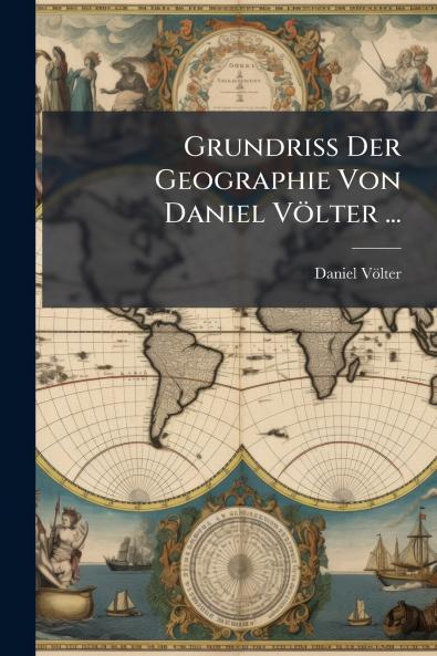 Grundriss Der Geographie Von Daniel Völter ...
