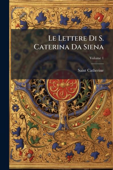 Le Lettere Di S. Caterina Da Siena