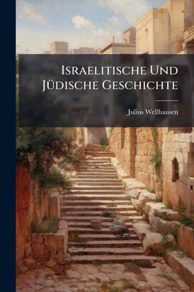Israelitische Und Jüdische Geschichte