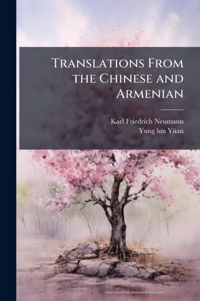 Translations From the Chinese and Armenian