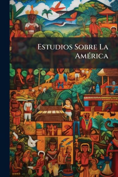 Estudios Sobre La América