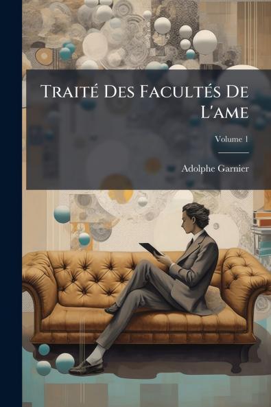 Traité Des Facultés De L'ame