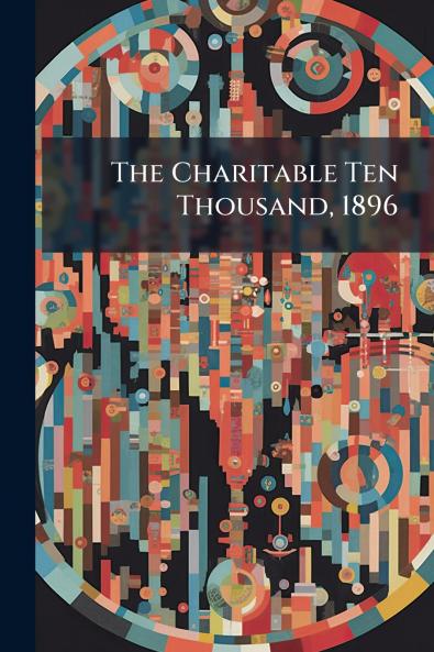 The Charitable Ten Thousand 1896