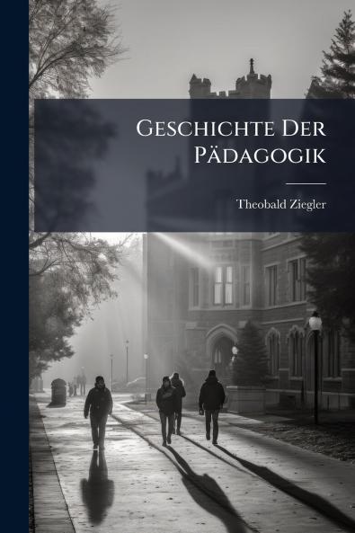 Geschichte Der Pädagogik