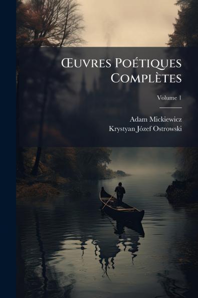 Œuvres Poétiques Complètes; Volume 1