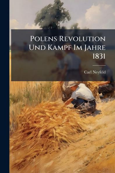 Polens Revolution Und Kampf Im Jahre 1831