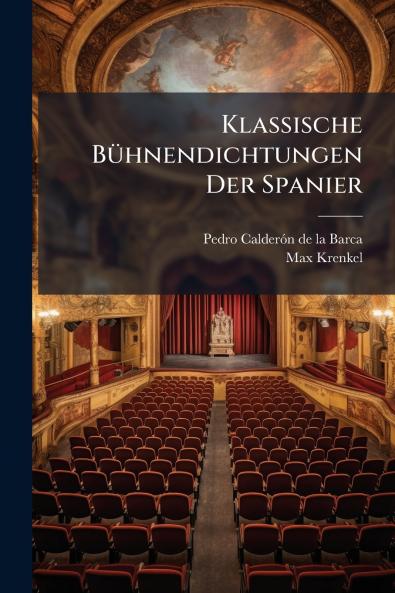 Klassische Bühnendichtungen Der Spanier