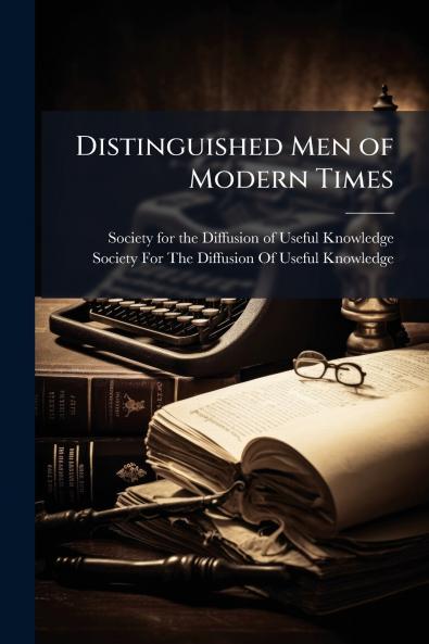 Distinguished Men of Modern Times
