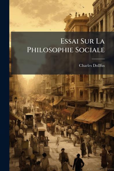 Essai Sur La Philosophie Sociale