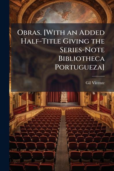 Obras. [With an Added Half-Title Giving the Series-Note Bibliotheca Portugueza]