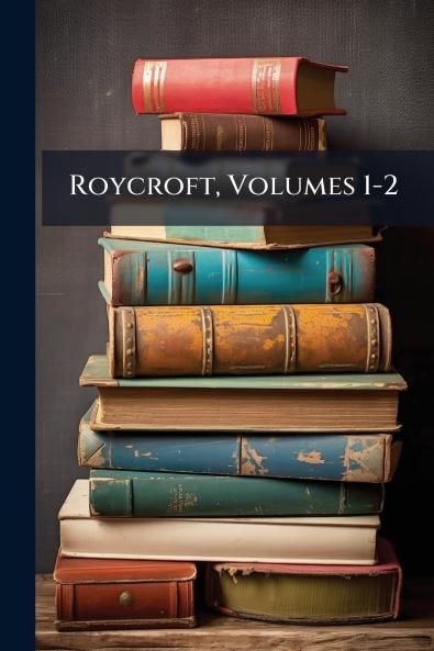Roycroft Volumes 1-2