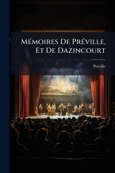 Mémoires De Préville Et De Dazincourt