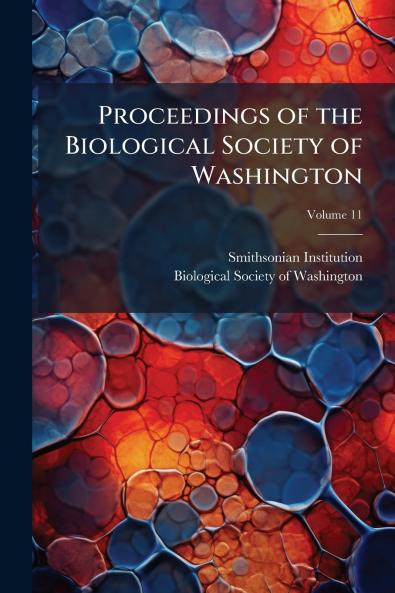 Proceedings of the Biological Society of Washington; Volume 11