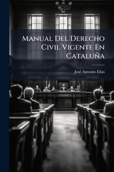 Manual Del Derecho Civil Vigente En Cataluña