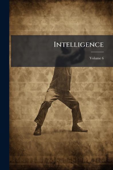 Intelligence; Volume 6
