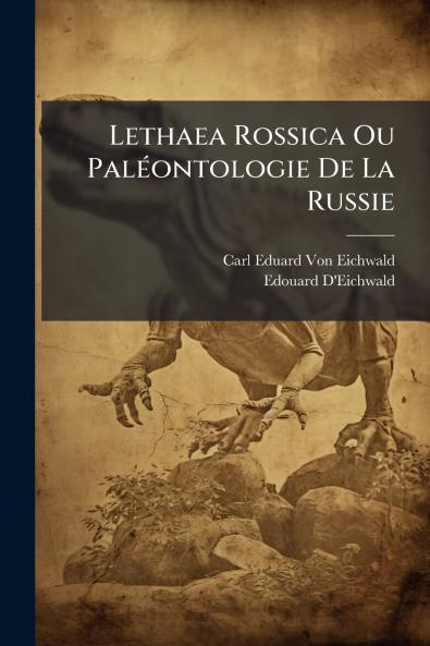 Lethaea Rossica Ou Paléontologie De La Russie