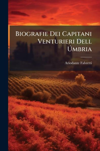 Biografie Dei Capitani Venturieri Dell Úmbria
