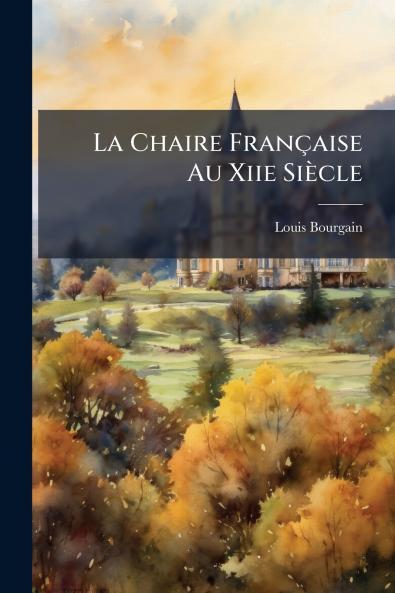 La Chaire Française Au Xiie Siècle