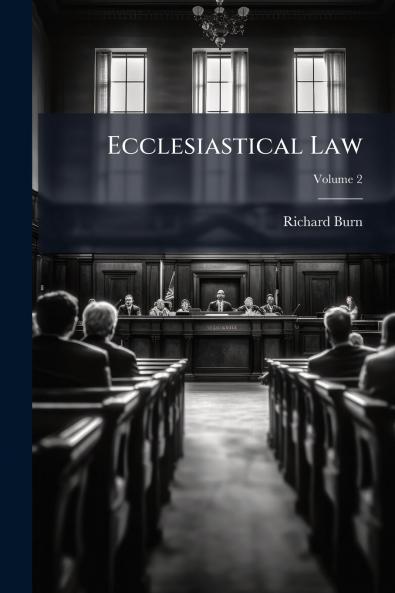 Ecclesiastical Law; Volume 2