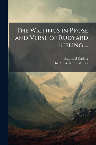 The Writings in Prose and Verse of Rudyard Kipling ...
