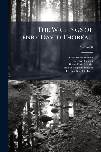 The Writings of Henry David Thoreau; Volume 8