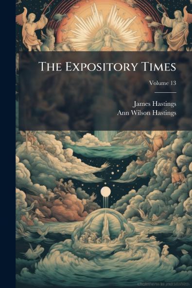 The Expository Times; Volume 13