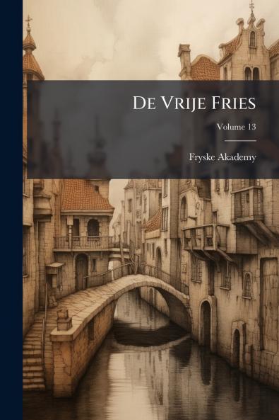 De Vrije Fries; Volume 13