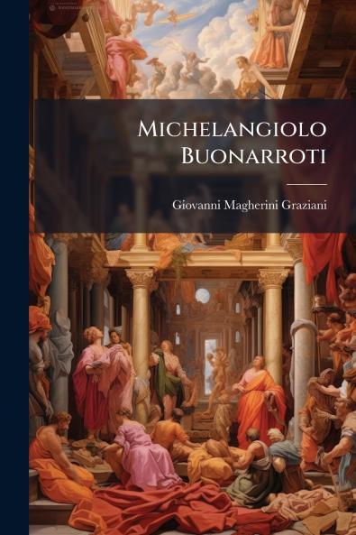 Michelangiolo Buonarroti