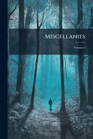 Miscellanies; Volume 3